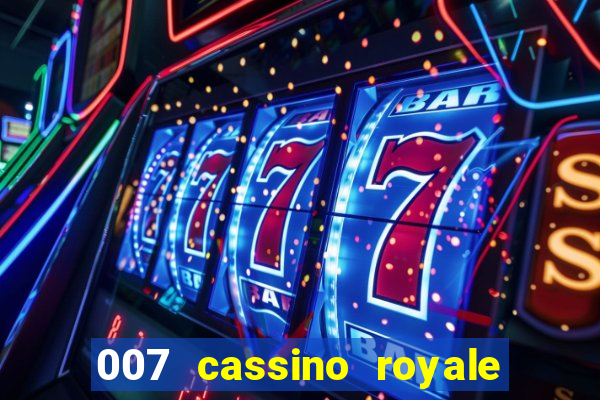 007 cassino royale filme completo dublado youtube